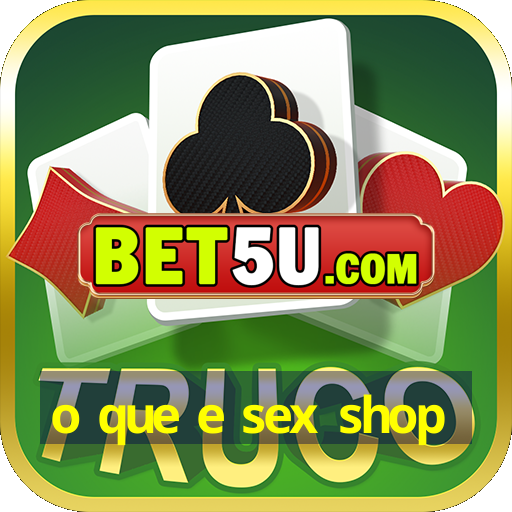 o que e sex shop